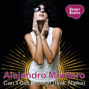 Can't Get Enough - Lucas Samper & Emilio Campana Remix by Alejandro Montero, Naika, Lucas Samper, Emilio Campana