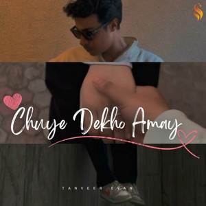 Chuye Dekho Amay by Tanveer Evan