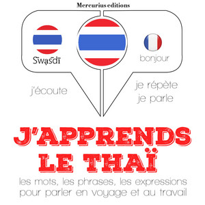 J'apprends le thaï (J'écoute, je répète, je parle)