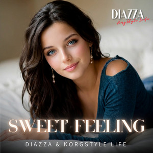 DIAZZA & KorgStyle Life - Sweet Feeling