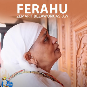 Zemarit Bezawork Asfaw - Ferahu