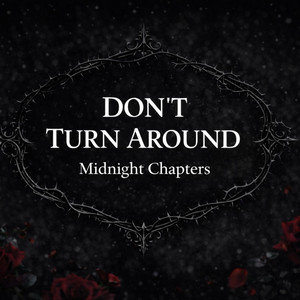 Don't Turn Around by Midnight Chapters
