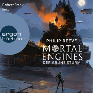 Mortal Engines - Der Grüne Sturm (Ungekürzte Lesung) Audiobook