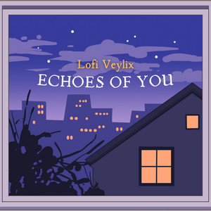 Echoes of You by lofi Veylix