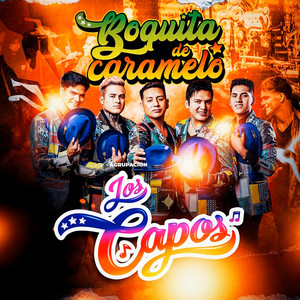 Agrupación Los Capos - Boquita de Caramelo