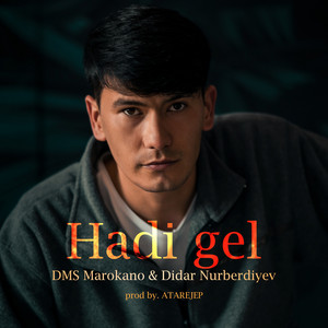 Hadi gel (feat. DMS Marokano & Didar Nurberdiyev)