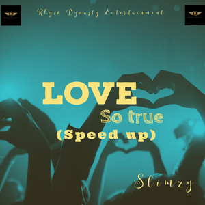 Love so true - Speed up by Slimzy, Dj Rhyzo