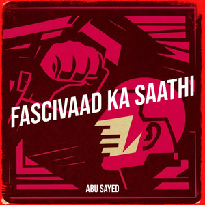 Fascivaad Ka Saathi - Spotify Playlist