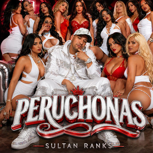 PERUCHONAS by Sultan Ranks