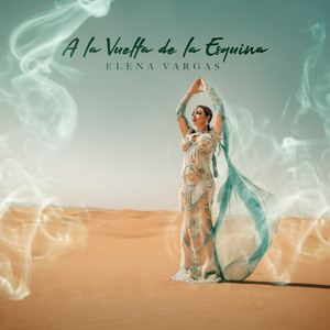 Elena Vargas - A La Vuelta De La Esquina