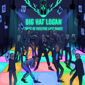 Big Hat Logan - Twist of Fate/The Last Dance (Single Version)