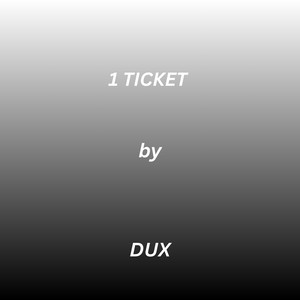 1 Ticket by DUX