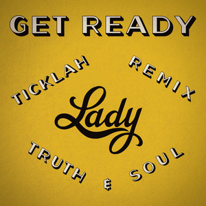 Get Ready - Ticklah Remix [45 Edit] by Ticklah, Lady