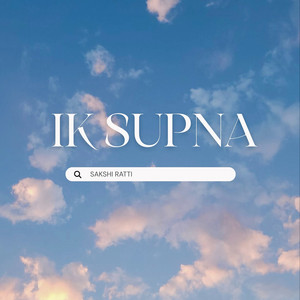 Ik Supna by Sakshi Ratti