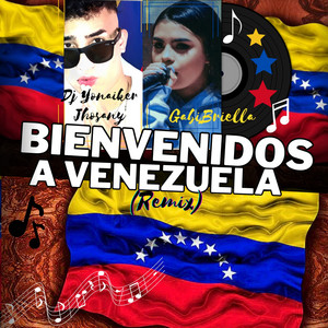 Dj Yonaiker Jhosany & Gabi Briella - Bienvenidos a Venezuela (Remix)