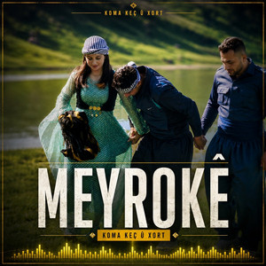 Meyrokê by koma kec u xort
