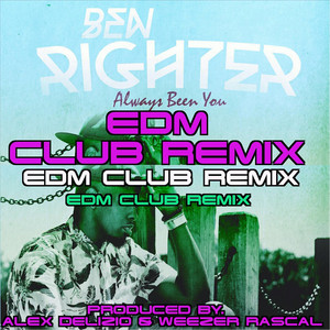Always Been You (EDM Club Remix) by Ben Righter