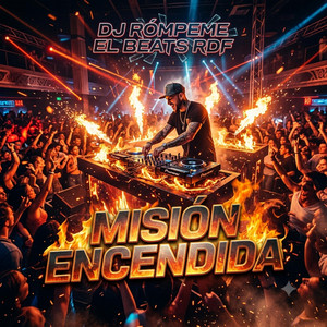 MISION ENCENDIDA by Dj Rompeme el Beats RDF