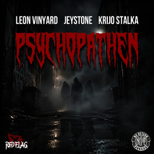 PSYCHOPATHEN by Jeystone, Leon Vinyard, Krijo Stalka, Red Flag Music, Kingpint Respawn