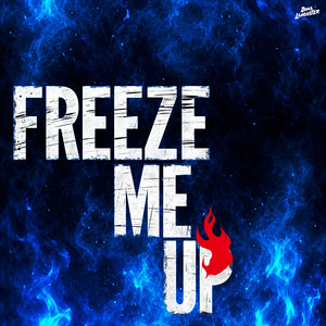 FREEZE ME UP (from 