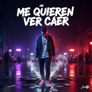 Me Quieren ver Caer by ArcaHZ