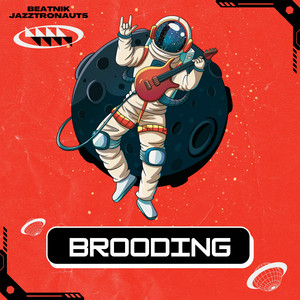 Brooding by Beatnik Jazztronauts