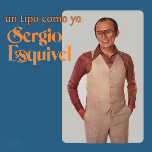 Un Tipo Como Yo by Sergio Esquivel