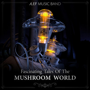 Alef Music Band — Fascinating Tales Of The Mushroom World