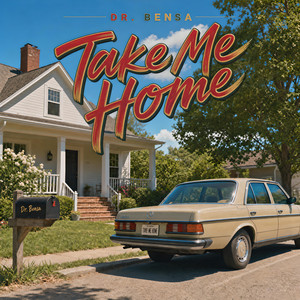 Take Me Home by Dr. Bensa