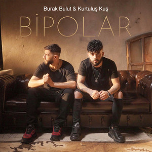 Burak Bulut & Kurtuluş Kuş - Bipolar