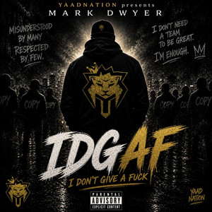 IDGAF by Mark Dwyer