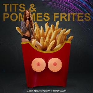 Rasmus Gozzi & Louise Andersson Bodin - Tits & pommes frites