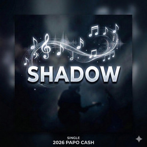 Shadow by Papo Cash