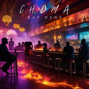 Choma by Ray Denz