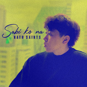 Sabi Ko Na by Nath Saints