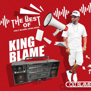 The Best of Colt Blame (2006-2025): King Blame