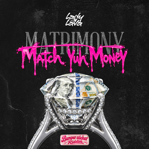 Match Yuh Money (Bumper Sticker Riddim) by Lady Lava