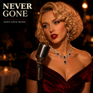Never Gone by Anny Love Music