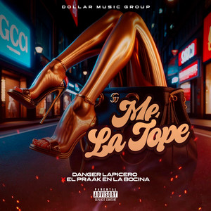 ME LA TOPE by Dollar Music Group, Danger Lapicero, El Praak en la bocina