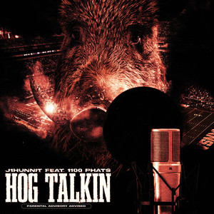 Hog Talkin (feat. 1100 Phats) by J1Hunnit, 1100 Phats