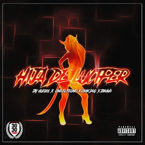 Hija de Lucifer (feat. Lirik Dog, Jay Huesos & J Bravo)