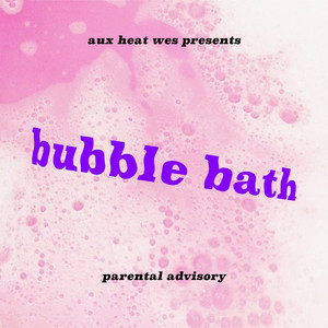 Bubble Bath by Aux Heat Wes Album Cover