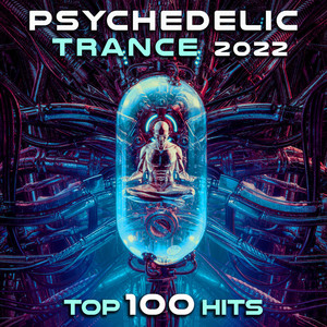Psychedelic Trance 2022 Top 100 Hits album