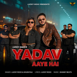 Yadav Aaye Hai by Lucky Roxx, Khushyali