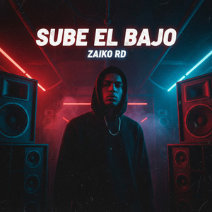 SUBE EL BAJO by ZAIKO RD