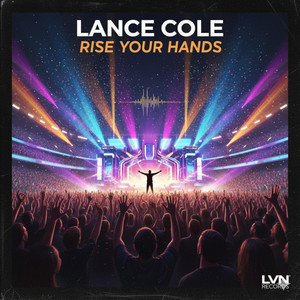Rise Your Hands by Lance Cole