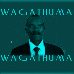 WAGATHUMA - Uhiki Wa Ngima