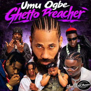 DJ Cheers - Umu Ogbe Ghetto Preacher