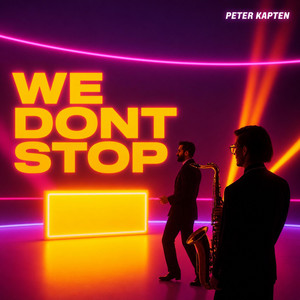WE DONT STOP by PETER KAPTEN