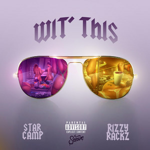 Wit' This by Star Camp, Rizzy Rackz